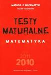 Testy maturalne. Matematyka Nowa matura 2010. Poziom rozszerzony w sklepie internetowym Booknet.net.pl