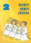 Bliscy Sercu Jezusa. Klasa 2, szkoła podstawowa. Religia. Podręczni w sklepie internetowym Booknet.net.pl