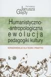 Humanistyczno-antropologiczna ewolucja pedagogiki kultury w sklepie internetowym Booknet.net.pl