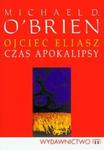 Ojciec Eliasz Czas apokalipsy w sklepie internetowym Booknet.net.pl