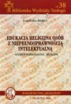 Edukacja religijna osób z niepełnosprawnością intelektualną Studium pedagogiczno religijne w sklepie internetowym Booknet.net.pl