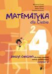 Matematyka dla Ciebie Zeszyt ćwiczeń dla klasy 4 szkoły podstawowej. Część 2 w sklepie internetowym Booknet.net.pl