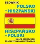 Słownik polsko hiszpański hiszpańsko polski wraz z rozmówkami oraz przykładami użycia słów w sklepie internetowym Booknet.net.pl