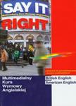 Say It Right Multimedialny kurs wymowy angielskiej w sklepie internetowym Booknet.net.pl