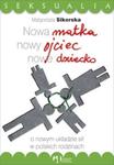 Nowa matka nowy ojciec nowe dziecko O nowym układzie sił w polskich rodzinach w sklepie internetowym Booknet.net.pl