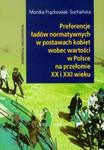 Preferencje ładów normatywnych w postawach kobiet wobec wartości w Polsce na przełomie XX i XXI wieku w sklepie internetowym Booknet.net.pl