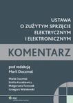 Ustawa o zużytym sprzęcie elektrycznym i elektronicznym Komentarz w sklepie internetowym Booknet.net.pl