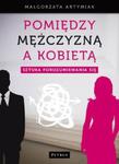 Pomiędzy mężczyzną a kobietą w sklepie internetowym Booknet.net.pl