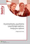 Kryminalistyka psychiatria i psychologia sądowa, medycyna sądowa. Testy dla studentów w sklepie internetowym Booknet.net.pl