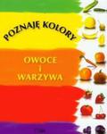 Poznaję kolory Owoce i warzywa w sklepie internetowym Booknet.net.pl