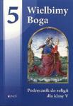 Wielbimy Boga - podręcznik do religii dla klasy 5 w sklepie internetowym Booknet.net.pl