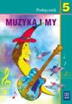 Muzyka i my 5 Podręcznik w sklepie internetowym Booknet.net.pl