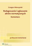 Redagowanie i ogłaszanie aktów normatywnych Komentarz w sklepie internetowym Booknet.net.pl