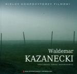 Waldemar Kazanecki Wielcy kompozytorzy filmowi z płytą CD w sklepie internetowym Booknet.net.pl