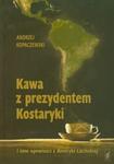 Kawa z prezydentem Kostaryki w sklepie internetowym Booknet.net.pl