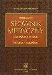 Podręczny słownik medyczny łacińsko - polski i polsko - łaciński w sklepie internetowym Booknet.net.pl