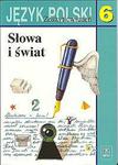 Słowa i świat. Klasa 6, szkoła podstawowa. Język polski. Zeszyt ćwiczeń w sklepie internetowym Booknet.net.pl