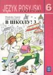 W szkołu! 3. Zeszyt ćwiczeń dla klasy 6 szkoły podstawowej w sklepie internetowym Booknet.net.pl