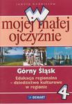 W mojej małej ojczyźnie Górny Śląsk 4. Edukacja regioonalna w sklepie internetowym Booknet.net.pl