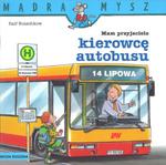 Mam przyjaciela kierowcę autobusu Mądra mysz w sklepie internetowym Booknet.net.pl