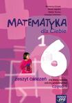 Matematyka dla Ciebie Zeszyt ćwiczeń dla klasy 6 szkoły podstawowej. Część 1 w sklepie internetowym Booknet.net.pl