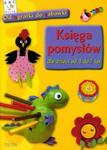 Księga pomysłów dla dzieci od 3 do 7 lat w sklepie internetowym Booknet.net.pl