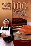 100 nowych ciast Przepisy siostry Anastazji w sklepie internetowym Booknet.net.pl