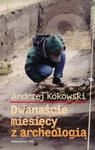 Dwanaście miesięcy z archeologią w sklepie internetowym Booknet.net.pl