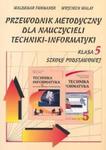 Przewodnik metodyczny dla nauczycieli techniki-informatyki kl 5 szkoła podstawowa w sklepie internetowym Booknet.net.pl