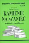 Biblioteczka Opracowań Kamienie na szaniec Aleksandra Kamińskiego w sklepie internetowym Booknet.net.pl