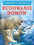 Tajemnice zwierząt Budowanie domów w sklepie internetowym Booknet.net.pl