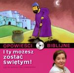 Biblijne opowieści - Tom 14 I ty możesz zostać świętym ( Książka + Cd ) w sklepie internetowym Booknet.net.pl