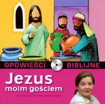 Opowieści biblijne. Tom 4. Jezus moim gościem (książka + CD) w sklepie internetowym Booknet.net.pl