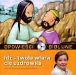 Opowieści biblijne. Tom 7. Idź  twoja wiara cię uzdrowiła (książka + CD) w sklepie internetowym Booknet.net.pl