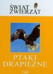 Świat zwierząt Ptaki drapieżne w sklepie internetowym Booknet.net.pl