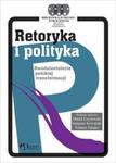 Retoryka i polityka Dwudziestolecie polskiej transformacji w sklepie internetowym Booknet.net.pl