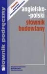 Angielsko polski słownik budowlany w sklepie internetowym Booknet.net.pl