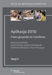 Aplikacja 2010 Prawo gospodarcze i handlowe w sklepie internetowym Booknet.net.pl