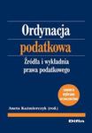 Ordynacja podatkowa Źródła i wykładnia prawa podatkowego w sklepie internetowym Booknet.net.pl