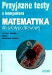 Przyjazne testy z komputera kl.6. Matematyka dla szkoły podstawowej (Płyta CD) w sklepie internetowym Booknet.net.pl