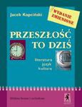 Przeszłość to dziś 3 Podręcznik Literatura język kultura w sklepie internetowym Booknet.net.pl