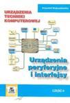 Urządzenia techniki komputerowej Część 2 Urządzenia peryferyjne w sklepie internetowym Booknet.net.pl