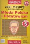 Zdaj maturę zjęzyka polskiego Młoda Polska i Pozytywizm nr 5/05 w sklepie internetowym Booknet.net.pl