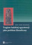 Tragizm ludzkiej egzystencji jako problem filozoficzny w sklepie internetowym Booknet.net.pl