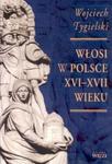 Włosi w Polsce XVI-XVII wieku w sklepie internetowym Booknet.net.pl