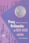 Prusy Królewskie w XVII -XVIII wieku. Studia z dziejów kultury w sklepie internetowym Booknet.net.pl