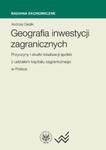 Geografia Inwestycji zagranicznych. Przyczyny i skutki lokalizacji spółek z udziałem kapitału zagranicznego w Polsce w sklepie internetowym Booknet.net.pl