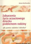 Zaburzenia życia uczuciowego dziecka problemem rodziny w sklepie internetowym Booknet.net.pl