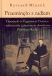 Przeminęło z radiem. Opowieść o Zygmuncie Chamcu - założycielu i pierwszym dyrektorze Polskiego Radia w sklepie internetowym Booknet.net.pl