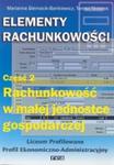 Elementy rachunkowości. Część 2. Rachunkowość w małej jednostce gospodarczej. w sklepie internetowym Booknet.net.pl